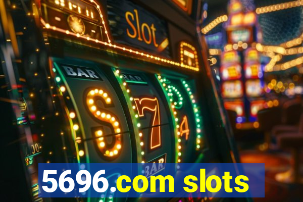 5696.com slots